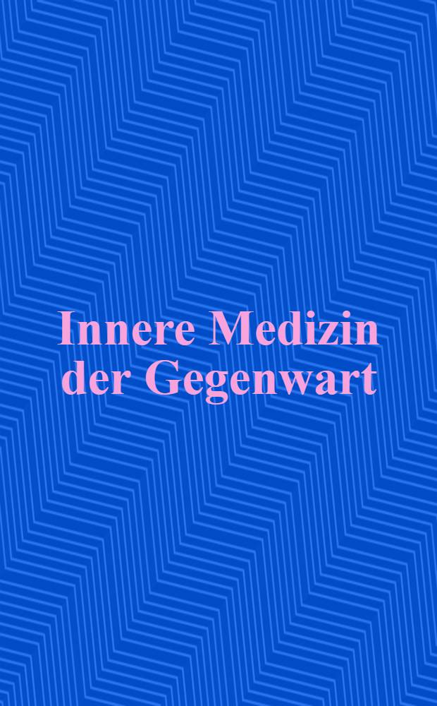 Innere Medizin der Gegenwart