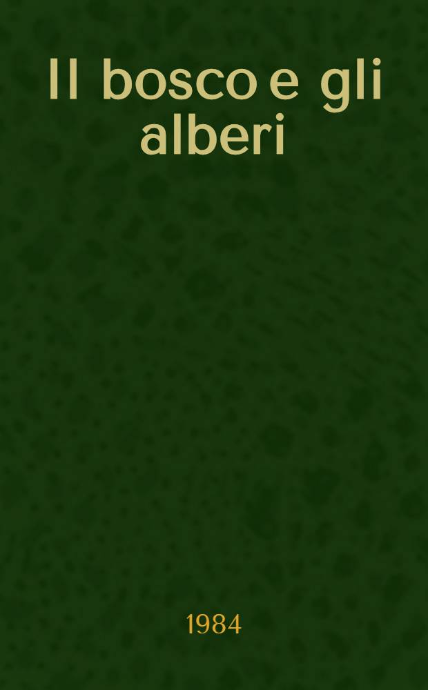 Il bosco e gli alberi : Storie de libri, storie di bibl., storie de idee