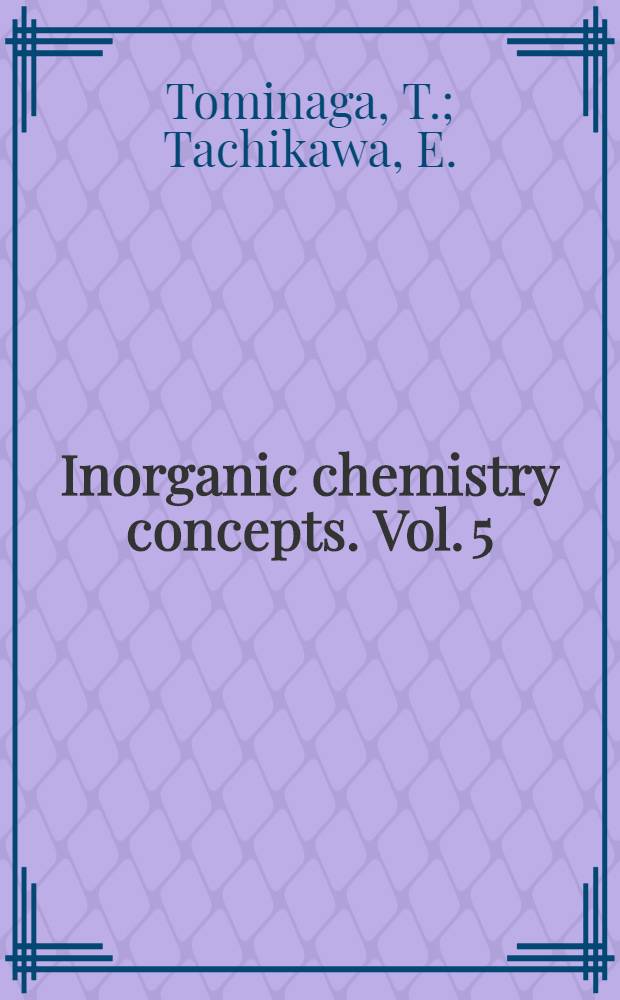 Inorganic chemistry concepts. Vol. 5 : Modern hot-atom chemistry and its applications