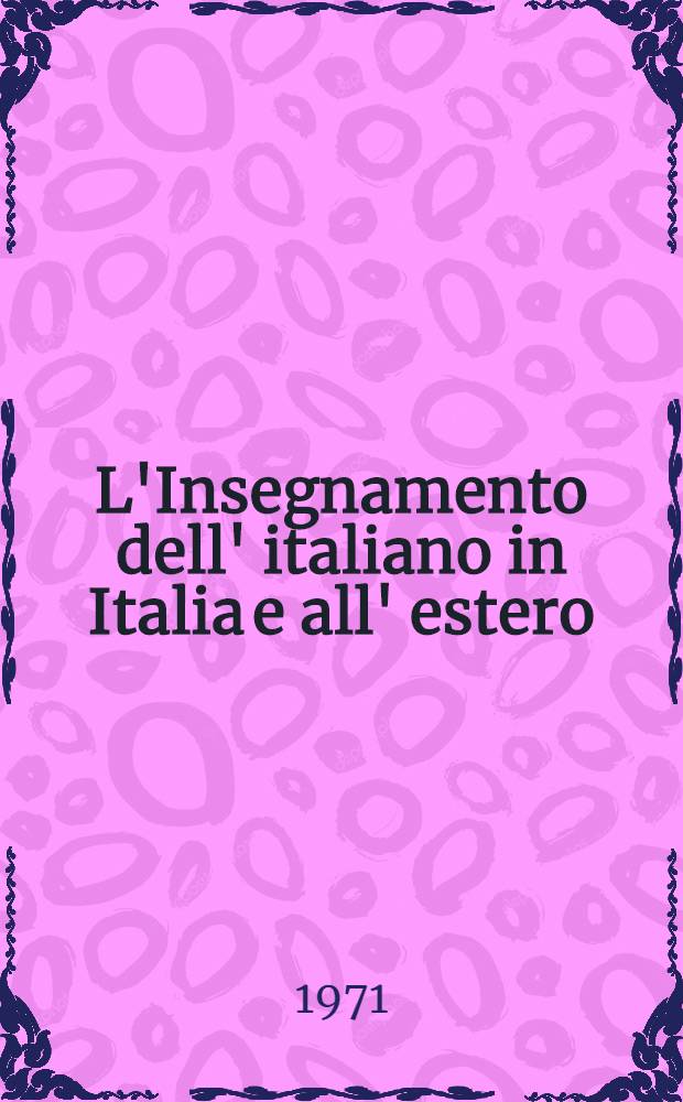 L'Insegnamento dell' italiano in Italia e all' estero : Atti del Quarto Convegno intern. di studi. Roma, 1-2 giugno 1970
