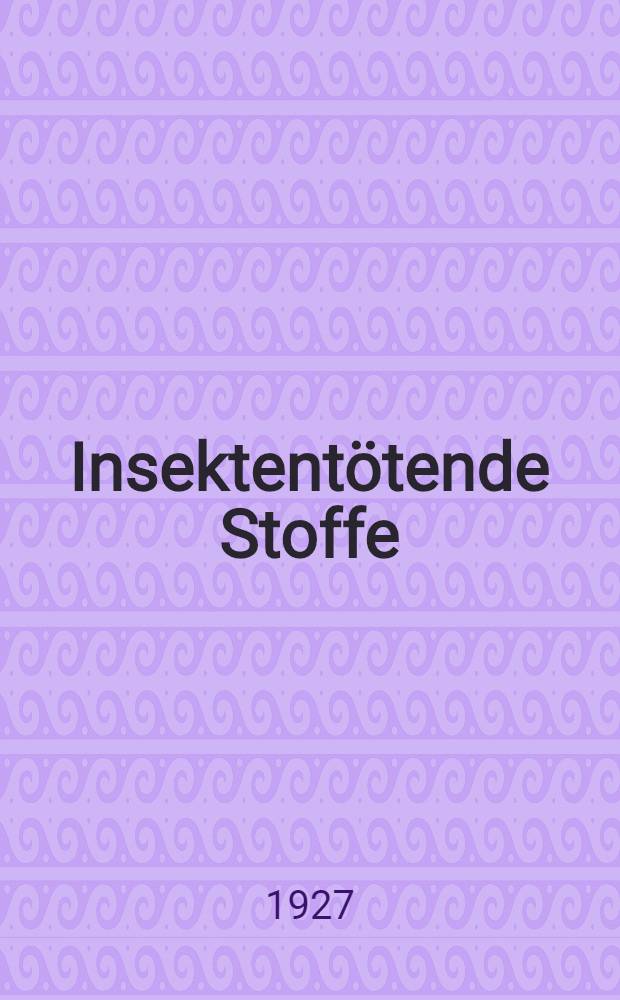 Insektentötende Stoffe