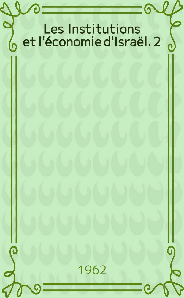 Les Institutions et l'économie d'Israël. 2