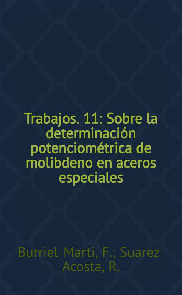 [Trabajos]. [11] : Sobre la determinación potenciométrica de molibdeno en aceros especiales