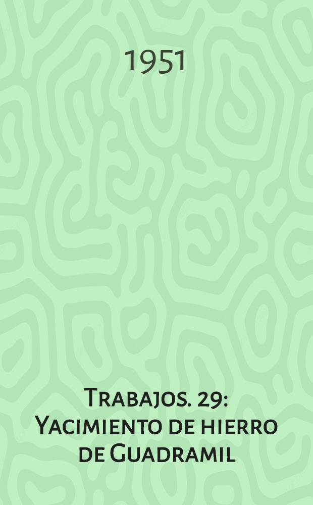 [Trabajos]. [29] : Yacimiento de hierro de Guadramil
