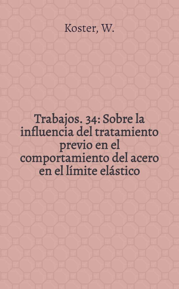 [Trabajos]. [34] : Sobre la influencia del tratamiento previo en el comportamiento del acero en el límite elástico