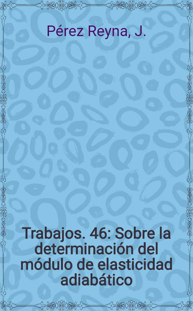 [Trabajos]. [46] : Sobre la determinaci&oacute;n del m&oacute;dulo de elasticidad adiab&aacute;tico