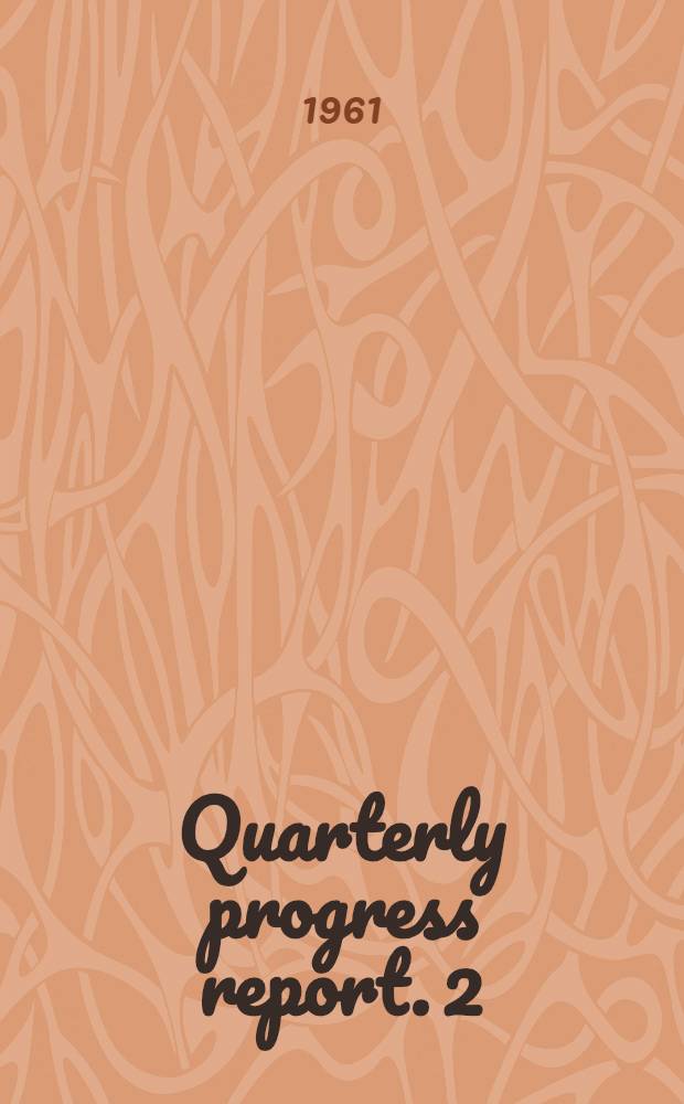 Quarterly progress report. [2] : Apr./June 1961
