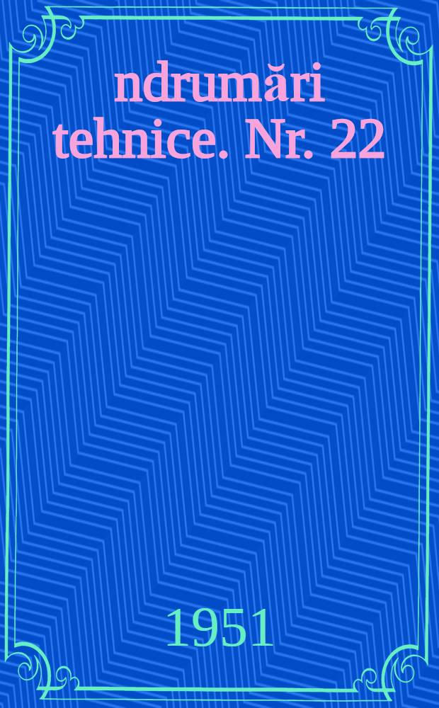 Îndrumări tehnice. Nr. 22 : Descrirea soiurilor cultivate in RPR şi tehnica recunoaşterii culturilor in câmp