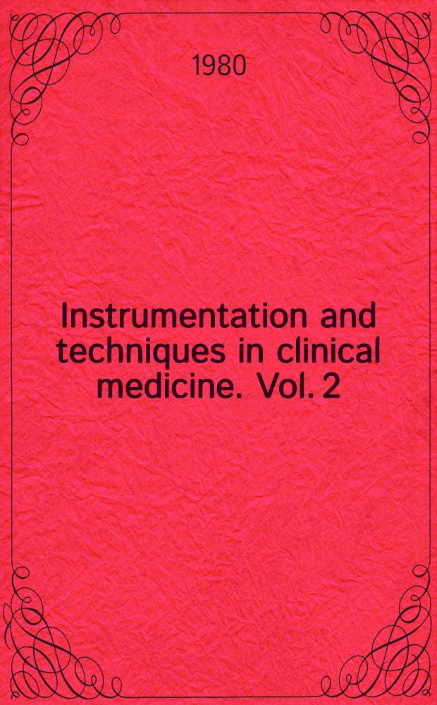 Instrumentation and techniques in clinical medicine. Vol. 2 : Methods in angiology