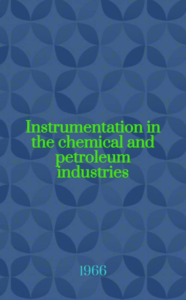Instrumentation in the chemical and petroleum industries