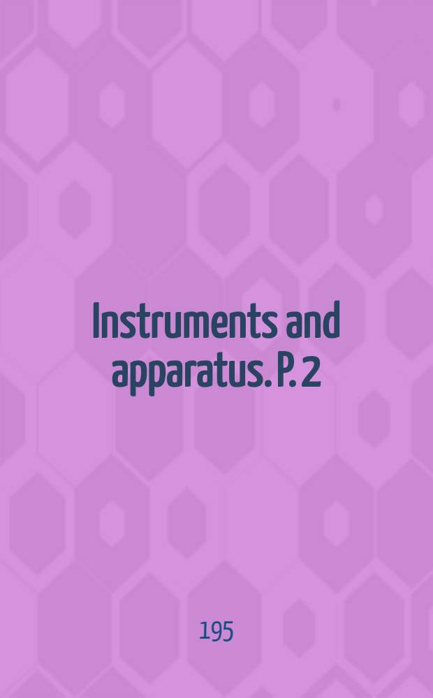 Instruments and apparatus. P. 2 : Pressure measurement