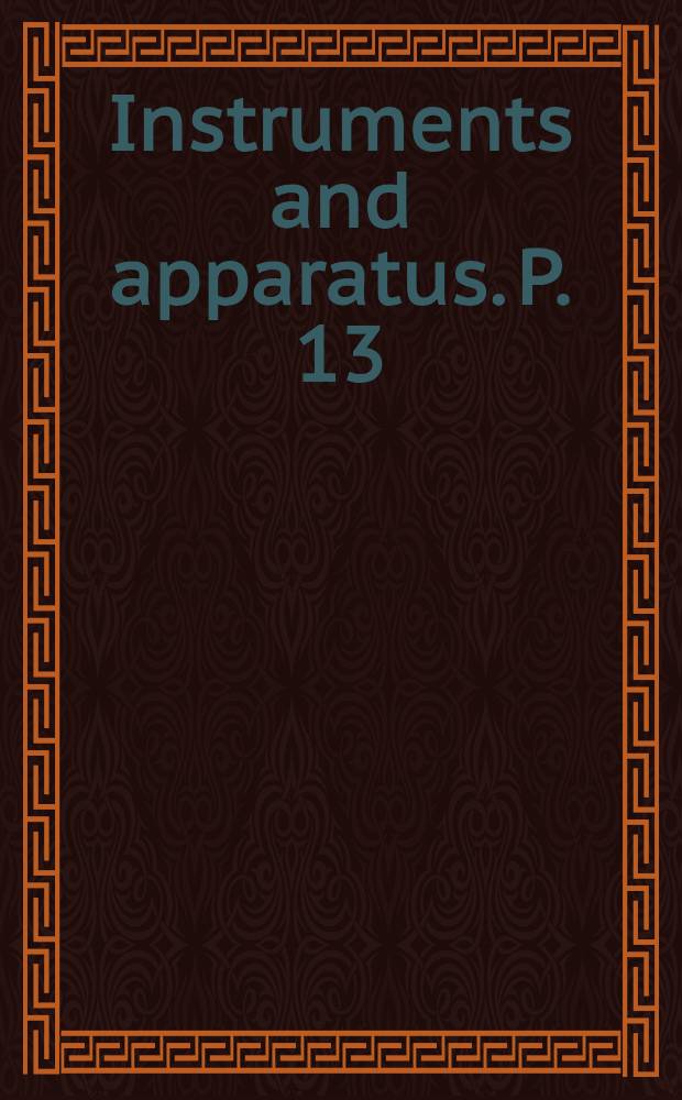 Instruments and apparatus. P. 13 : Measurement of rotary speed