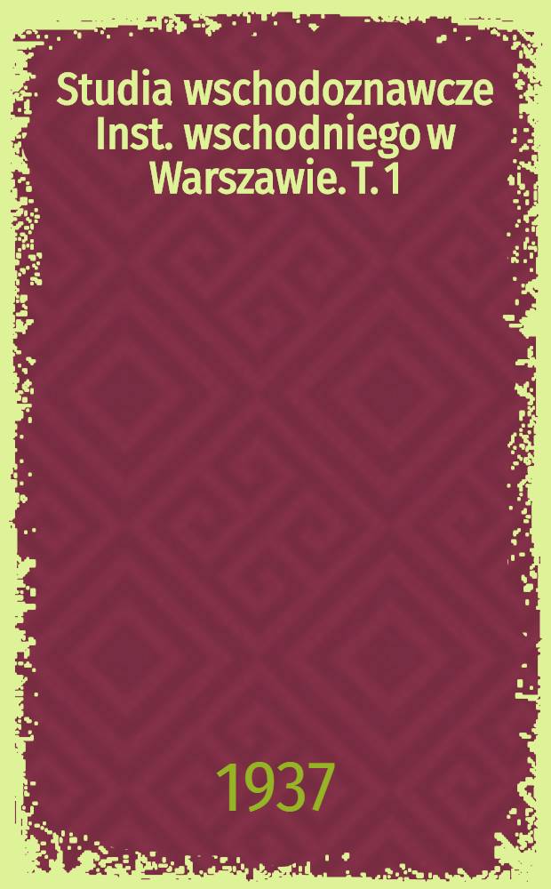 Studia wschodoznawcze Inst. wschodniego w Warszawie. T. 1 : Rosja - Chiny - Mongolia w stosunkach dziejowych