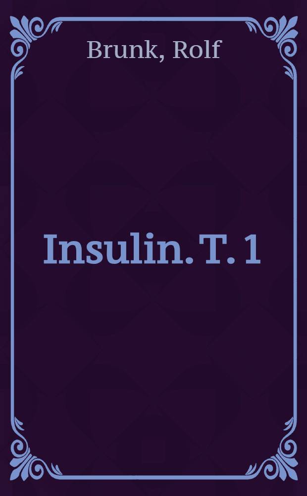 Insulin. T. 1