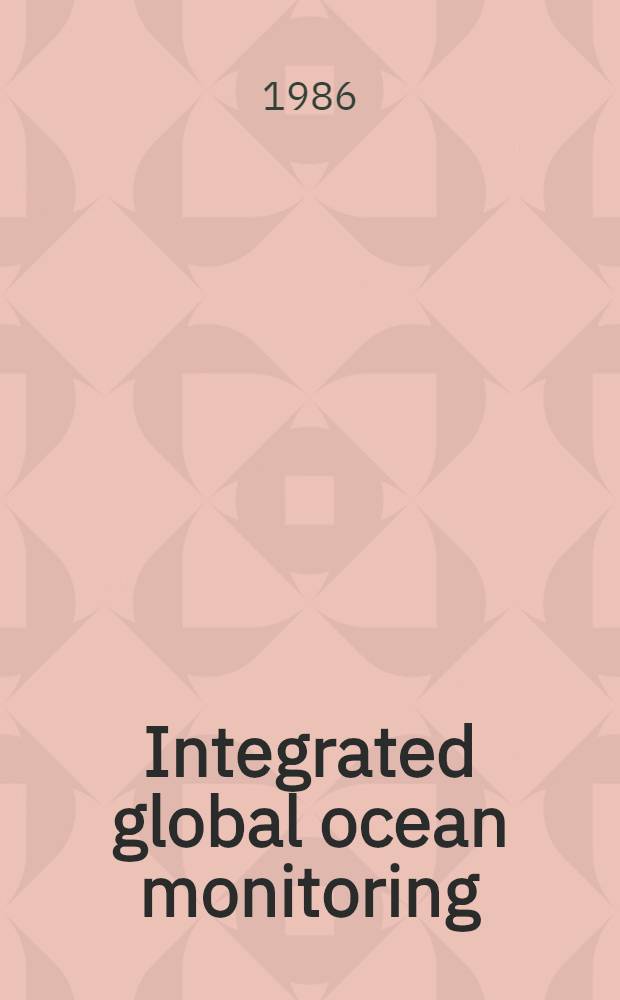 Integrated global ocean monitoring : Proc. of the I Intern. symp., Tallin, USSR, Oct. 2-10, 1983. Vol. 3