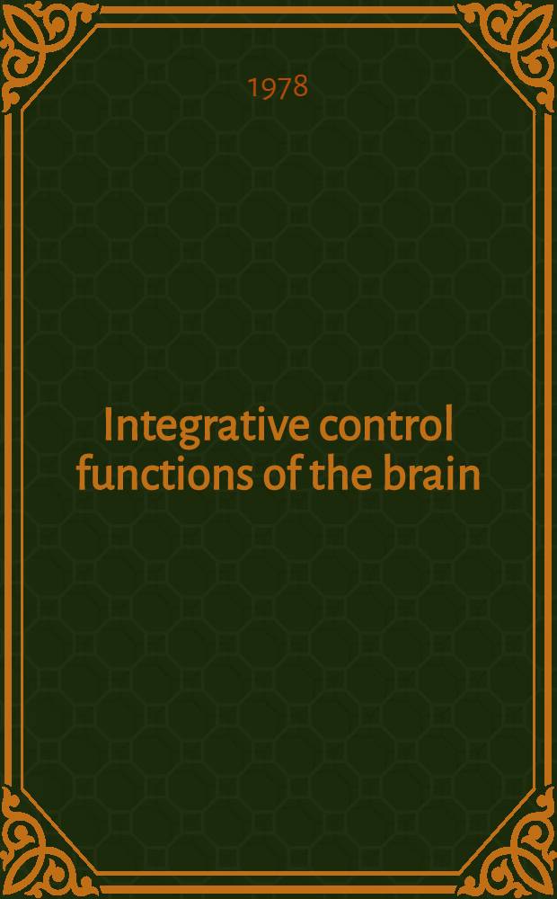 Integrative control functions of the brain