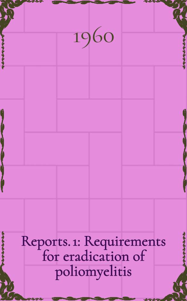 [Reports]. [1] : Requirements for eradication of poliomyelitis