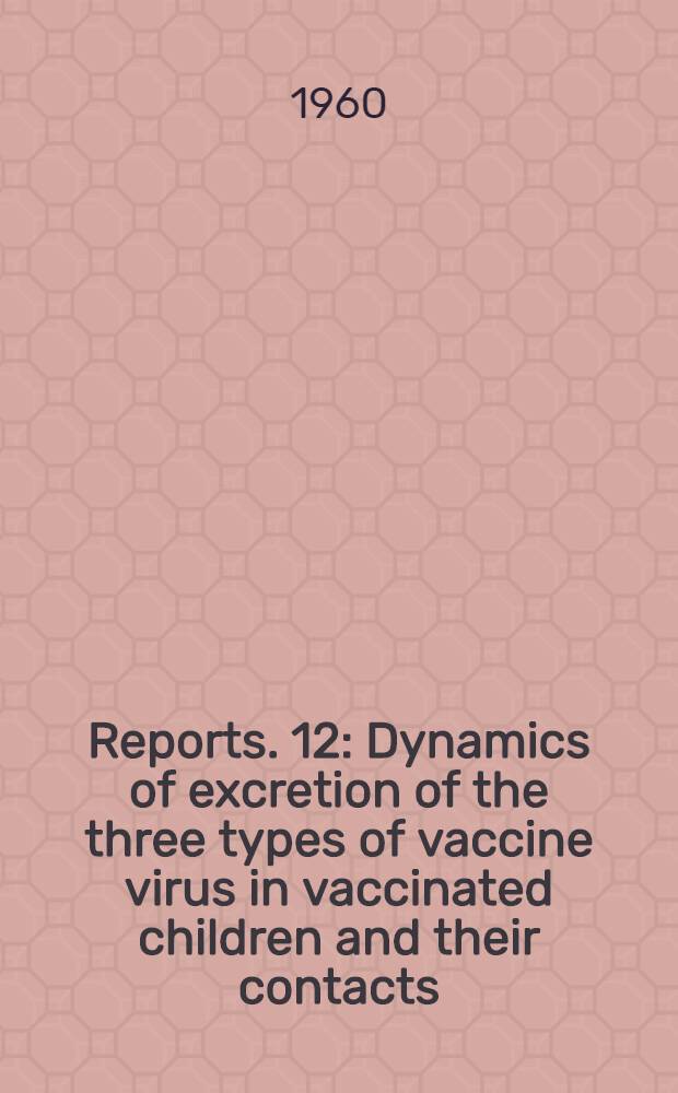 [Reports]. [12] : Dynamics of excretion of the three types of vaccine virus in vaccinated children and their contacts