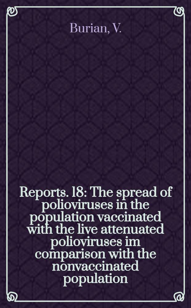 [Reports]. [18] : The spread of polioviruses in the population vaccinated with the live attenuated polioviruses im comparison with the nonvaccinated population