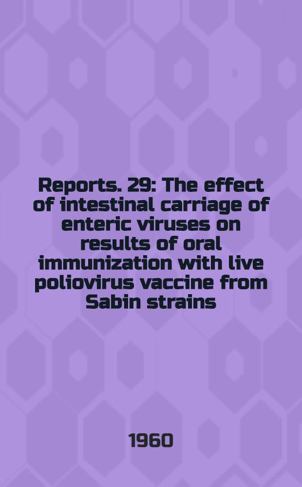 [Reports]. [29] : The effect of intestinal carriage of enteric viruses on results of oral immunization with live poliovirus vaccine from Sabin strains
