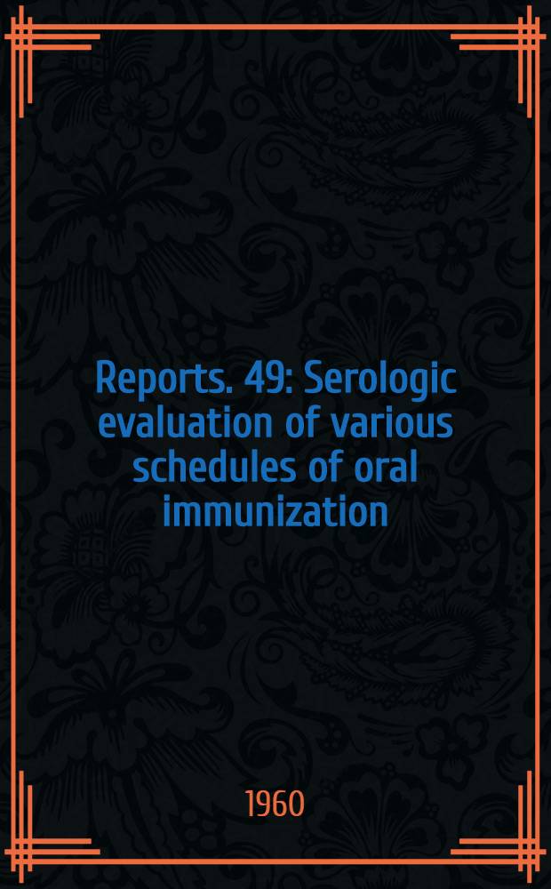 [Reports]. [49] : Serologic evaluation of various schedules of oral immunization