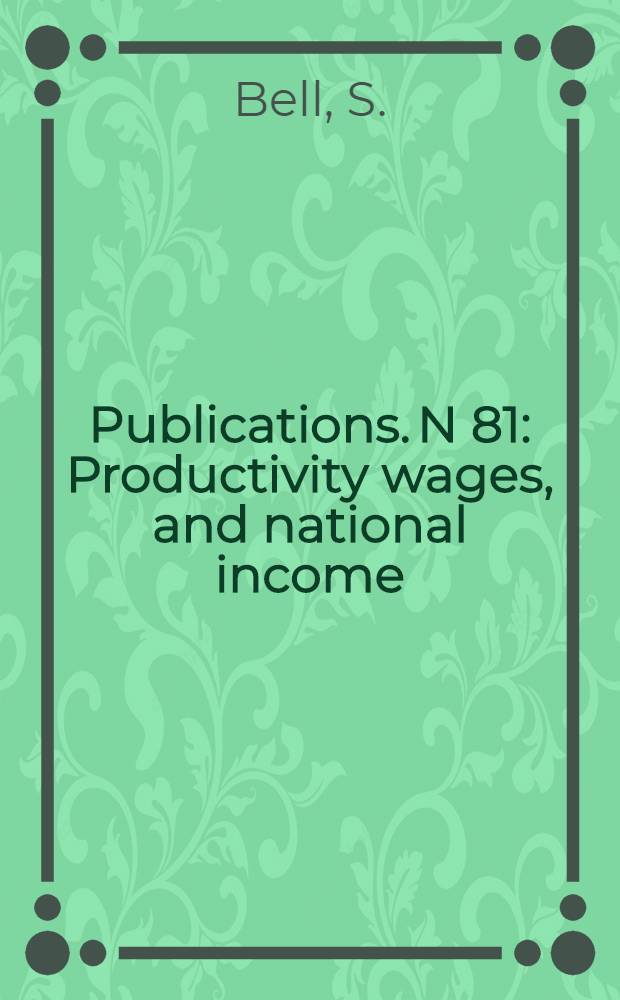 Publications. N 81 : Productivity wages, and national income