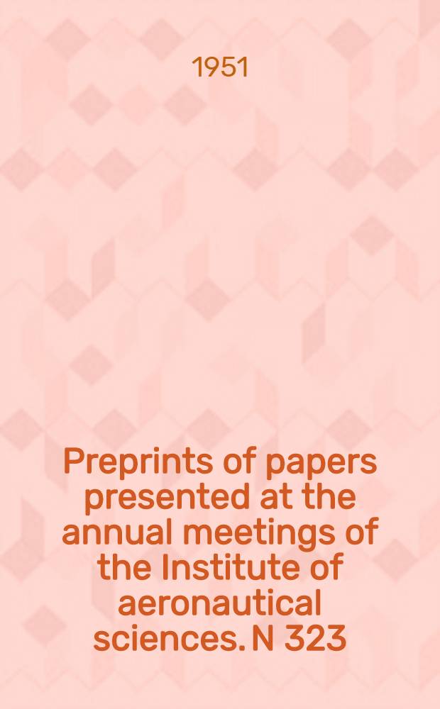 [Preprints of papers presented at the annual meetings of the Institute of aeronautical sciences]. N 323 : Theoretical investigation of several types of single-degree-of-freedom flutter