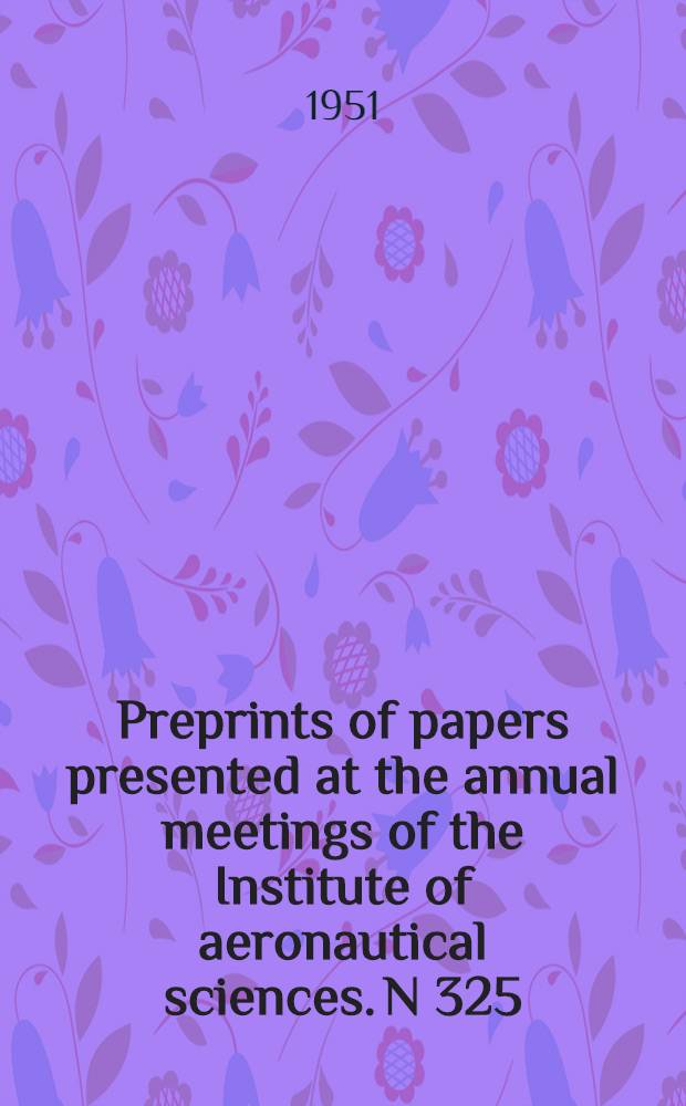 [Preprints of papers presented at the annual meetings of the Institute of aeronautical sciences]. N 325 : Packaging of airborne electronic equipment