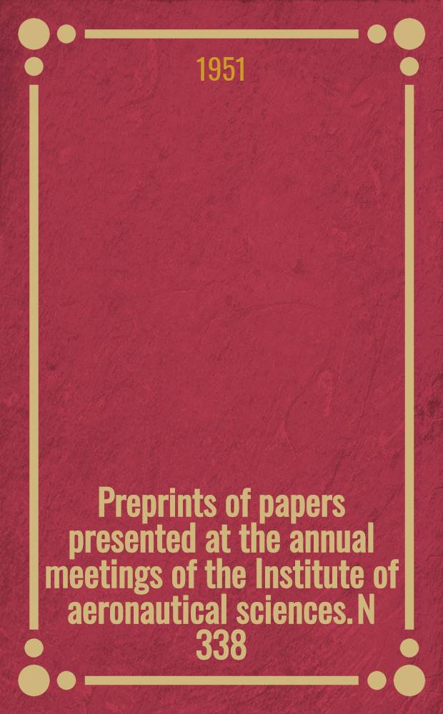 [Preprints of papers presented at the annual meetings of the Institute of aeronautical sciences]. N 338 : Analysis of systems for automatic control of aircraft