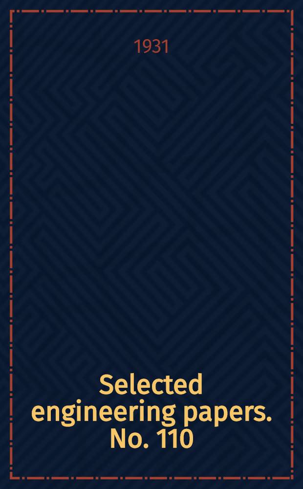 ... Selected engineering papers. No. 110 : "Bwetgyi bridge, Burma"