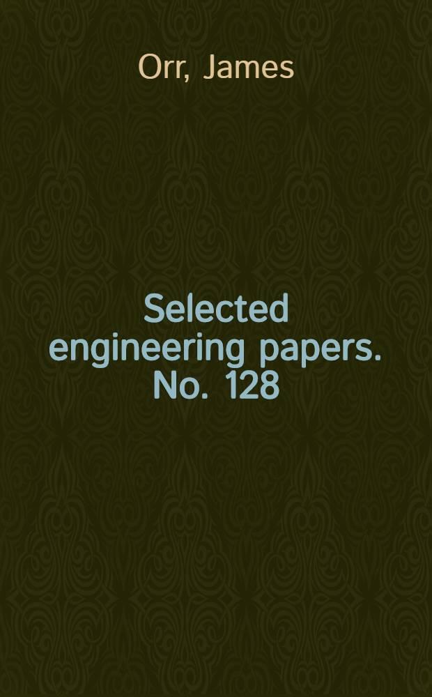 ... Selected engineering papers. No. 128 : "The torsional properties of structural and other sections"