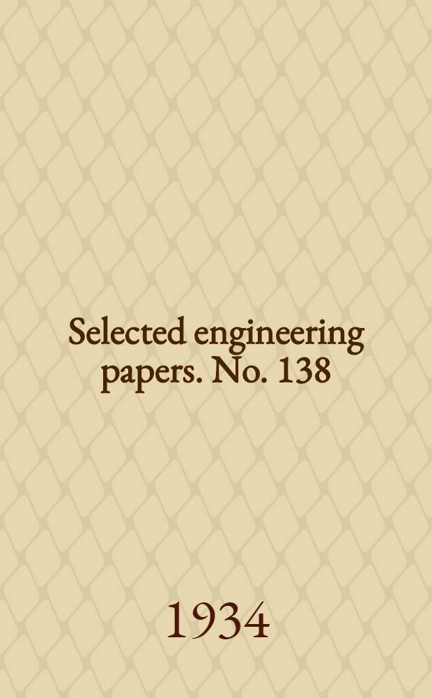 ... Selected engineering papers. No. 138 : "Elastic failure of thick cylinders"