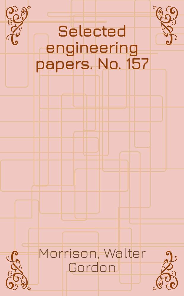 ... Selected engineering papers. No. 157 : "The Carlton bridge, Christchurch, New Zealand"