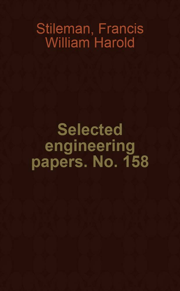 ... Selected engineering papers. No. 158 : "Transport problems in Western Australia, with special reference to railway construction and harbour development"