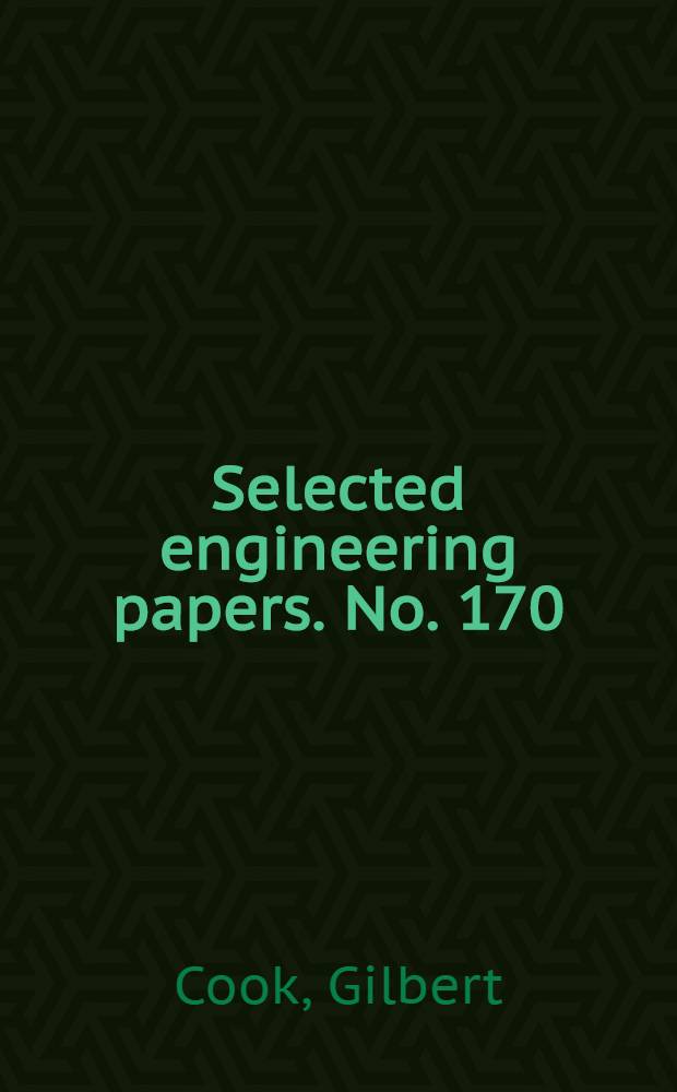 ... Selected engineering papers. No. 170 : "The effect of fluid-pressure on the permanent deformation of metals by shear"