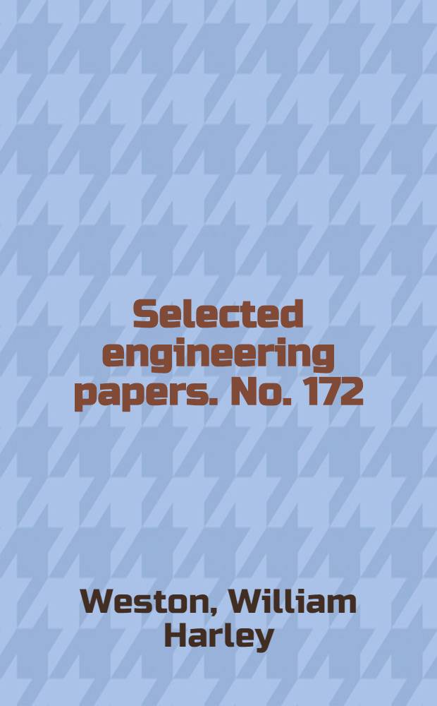 ... Selected engineering papers. No. 172 : "The construction of the new sea-locks of the Crinan canal"