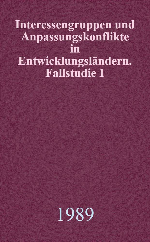Interessengruppen und Anpassungskonflikte in Entwicklungsl&auml;ndern. Fallstudie 1 : T&uuml;rkei