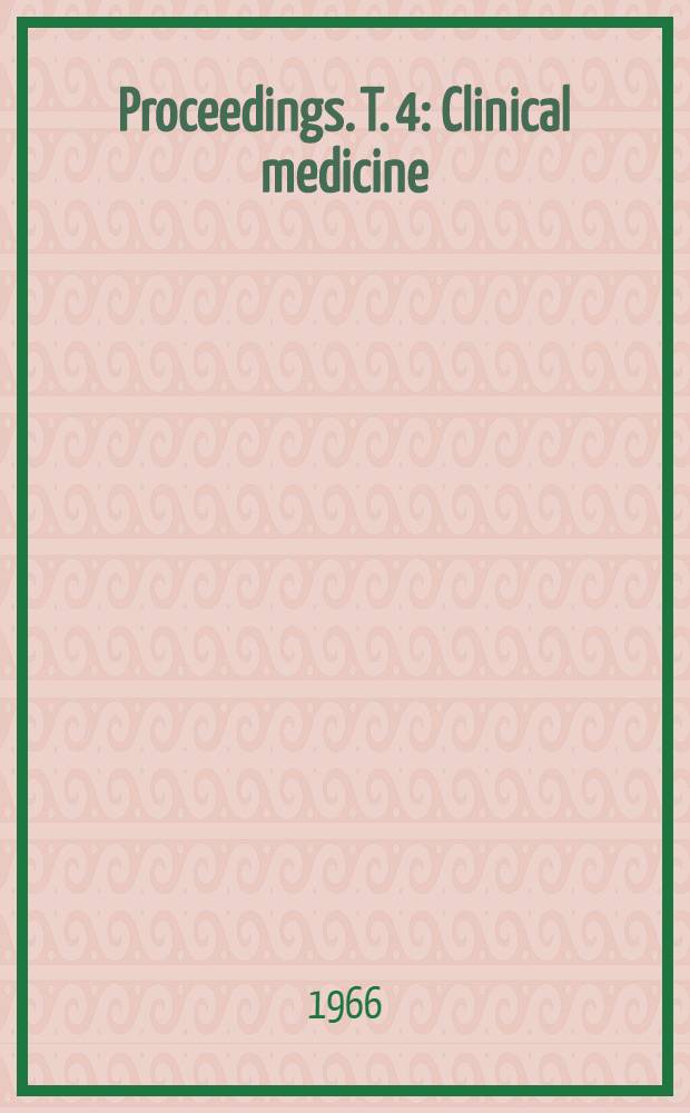 [Proceedings]. T. 4 : Clinical medicine