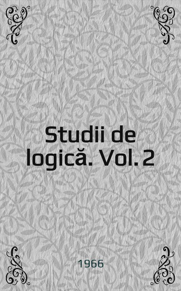 Studii de logică. Vol. 2