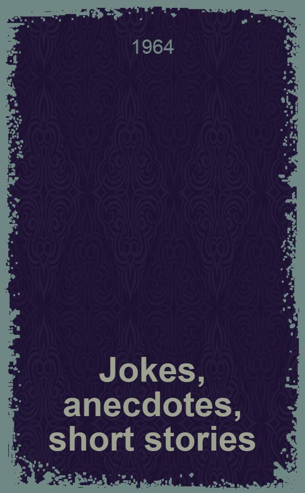 Jokes, anecdotes, short stories