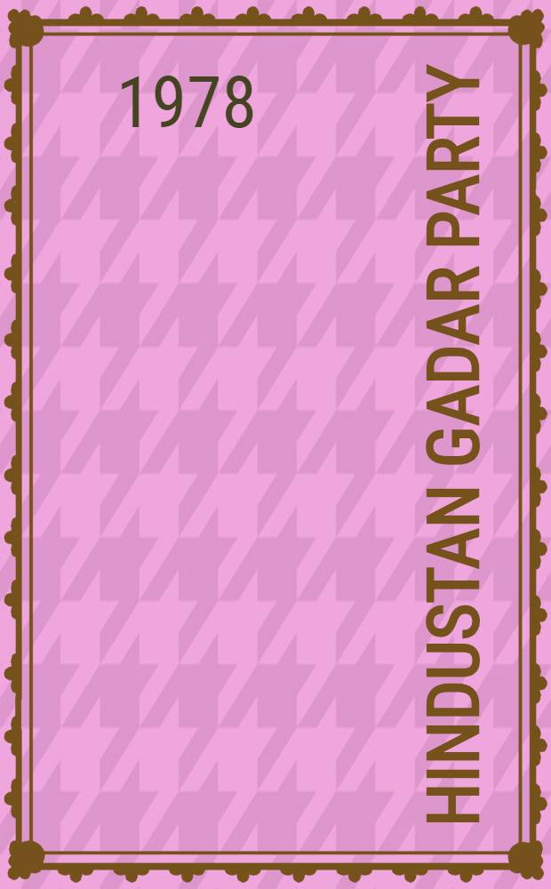 Hindustan Gadar party : A short history. Vol. 2 : Towards scientific socialism