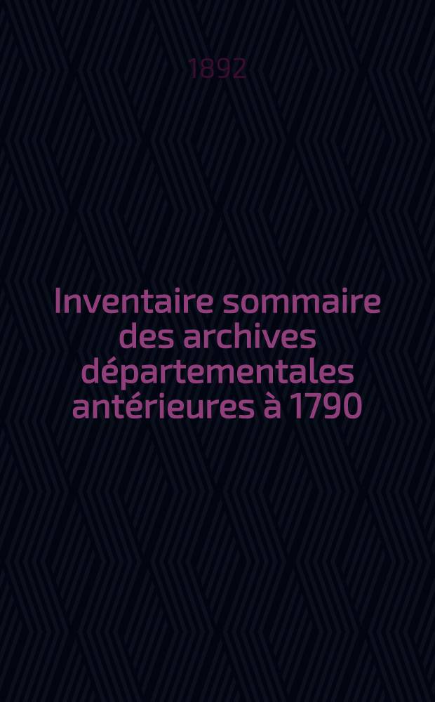 Inventaire sommaire des archives départementales antérieures à 1790 : Haute-Vienne : Archives civiles