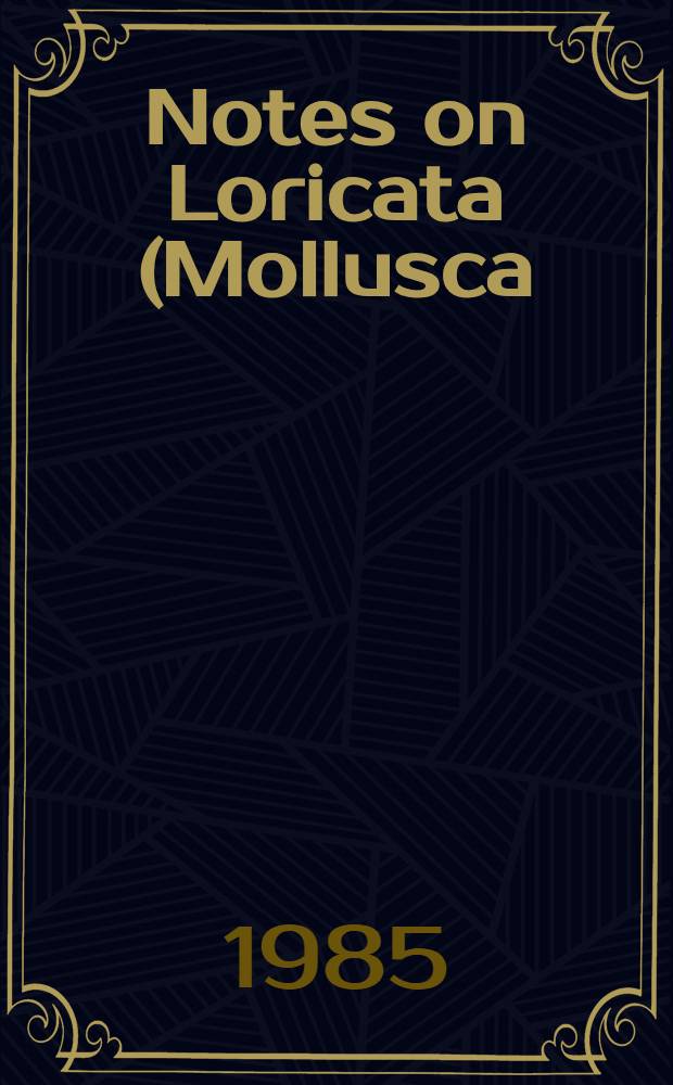 Notes on Loricata (Mollusca)