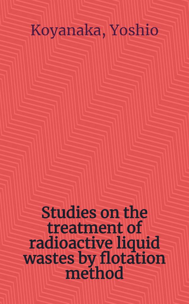 Studies on the treatment of radioactive liquid wastes by flotation method