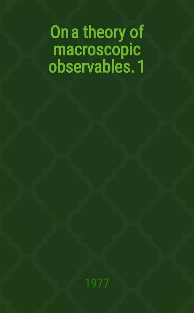 On a theory of macroscopic observables. 1