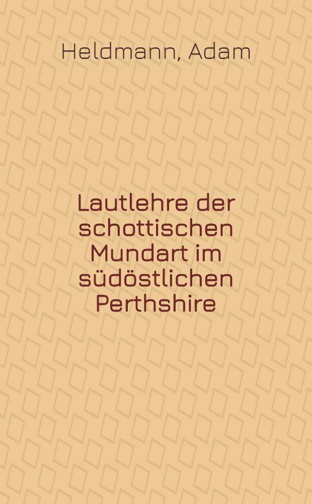 Lautlehre der schottischen Mundart im südöstlichen Perthshire