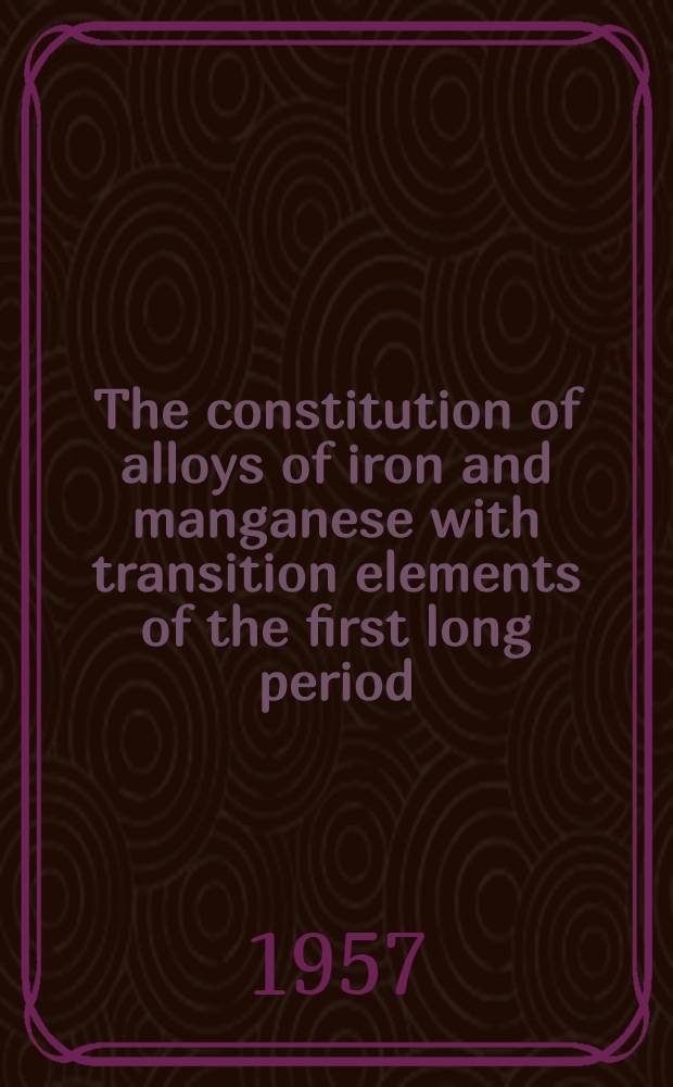 The constitution of alloys of iron and manganese with transition elements of the first long period