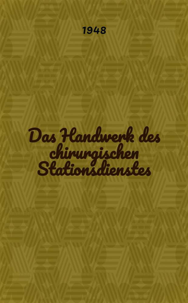 Das Handwerk des chirurgischen Stationsdienstes