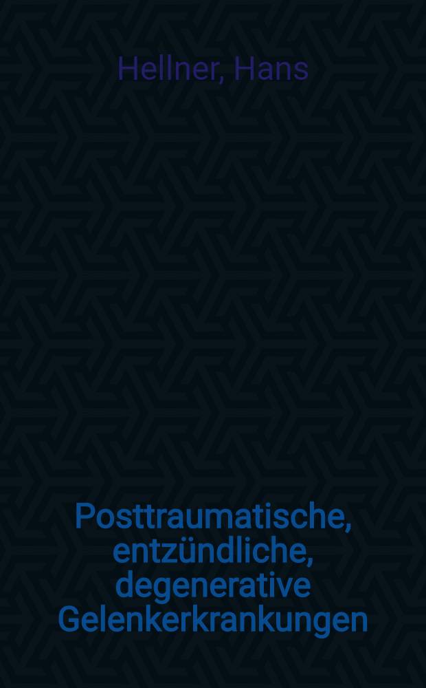 Posttraumatische, entzündliche, degenerative Gelenkerkrankungen