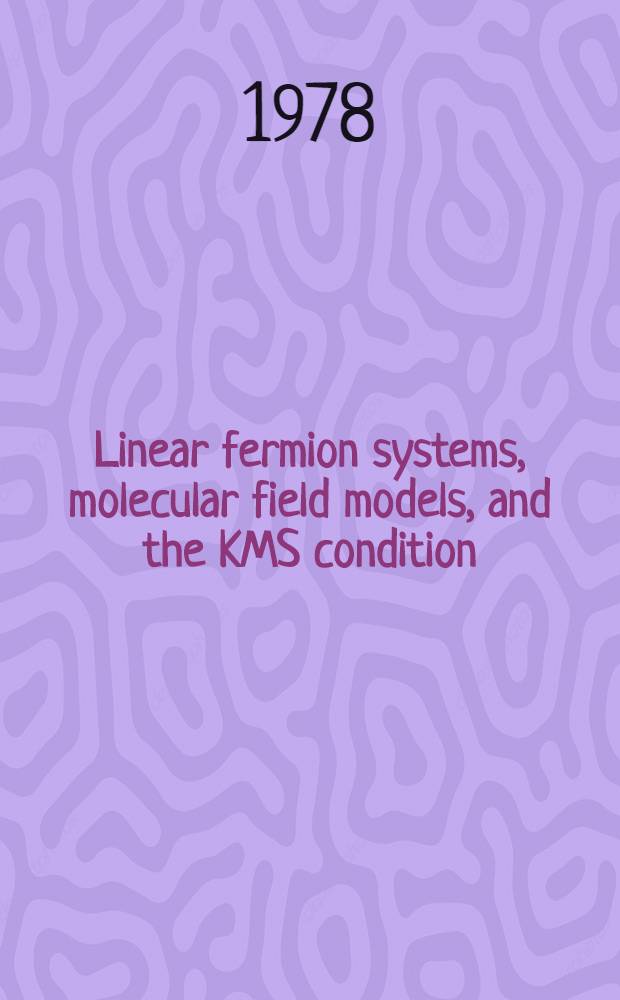 Linear fermion systems, molecular field models, and the KMS condition